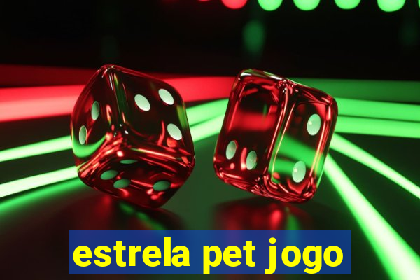 estrela pet jogo