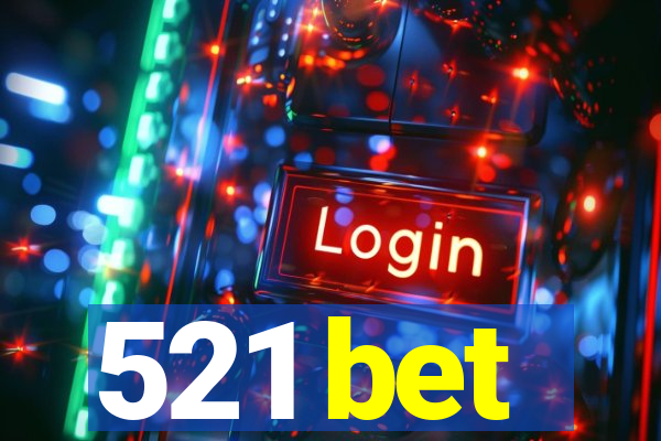 521 bet