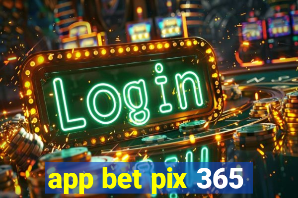 app bet pix 365