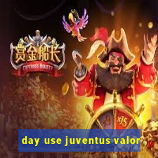 day use juventus valor