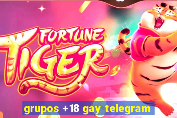 grupos +18 gay telegram