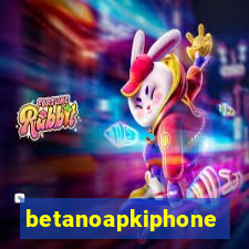 betanoapkiphone