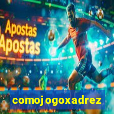 comojogoxadrez