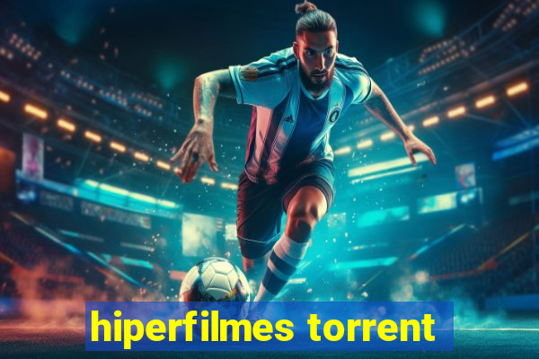 hiperfilmes torrent