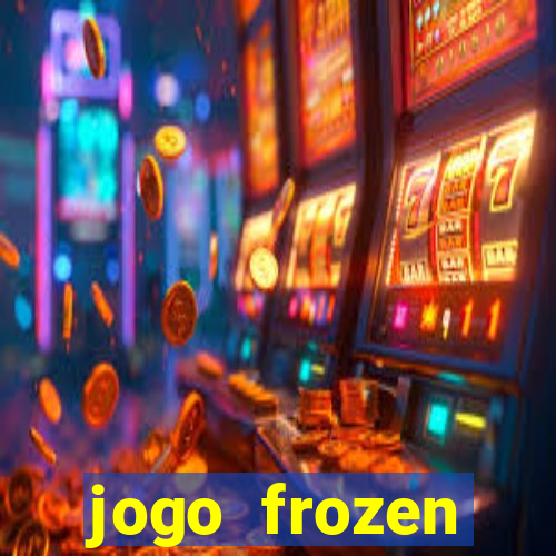 jogo frozen problema em dobro