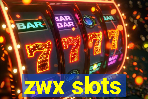 zwx slots