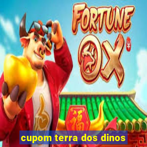 cupom terra dos dinos