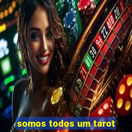 somos todos um tarot