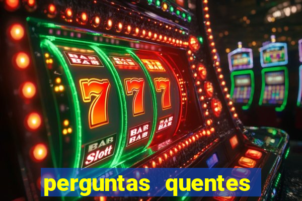 perguntas quentes para whatsapp