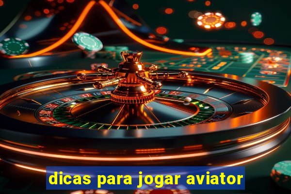 dicas para jogar aviator