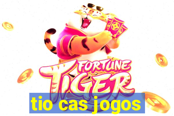 tio cas jogos