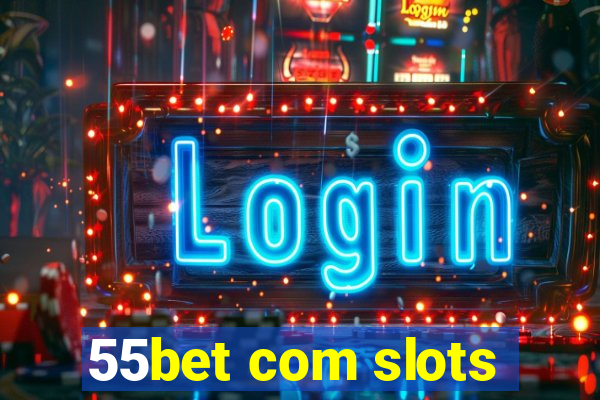 55bet com slots