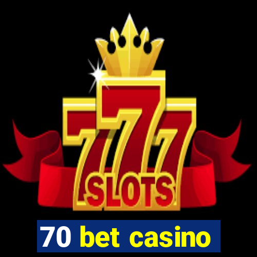 70 bet casino