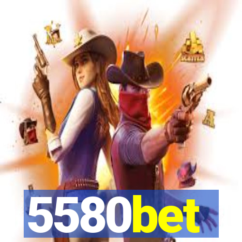 5580bet