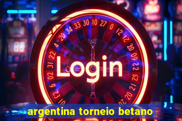 argentina torneio betano