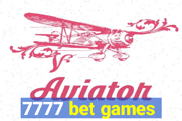 7777 bet games