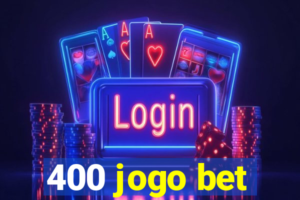 400 jogo bet