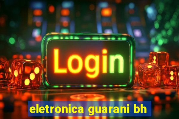 eletronica guarani bh