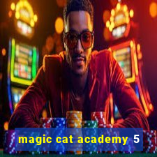 magic cat academy 5