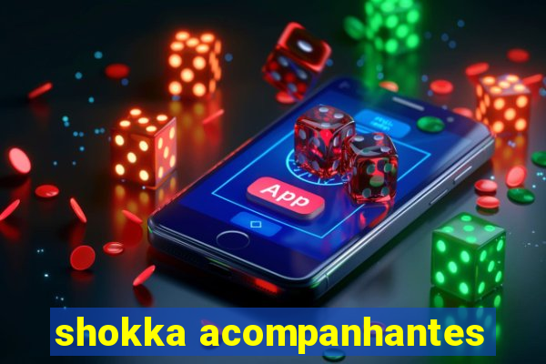 shokka acompanhantes