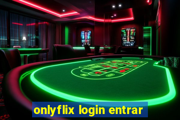 onlyflix login entrar