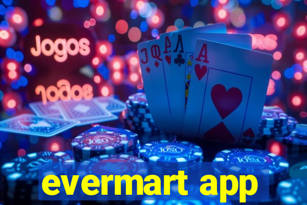 evermart app