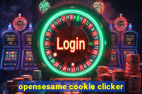 opensesame cookie clicker