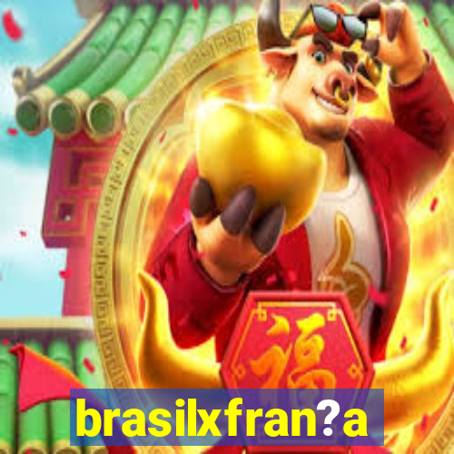 brasilxfran?a