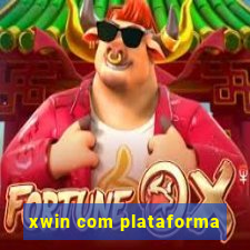 xwin com plataforma