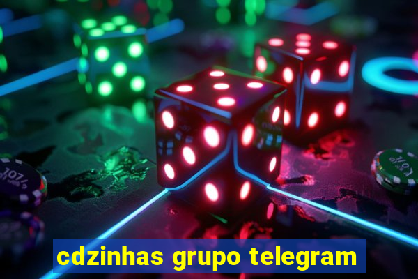 cdzinhas grupo telegram