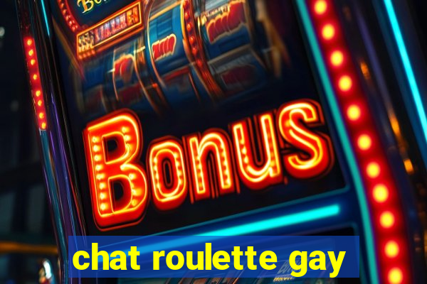 chat roulette gay