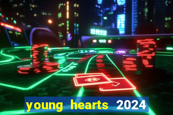 young hearts 2024 assistir online