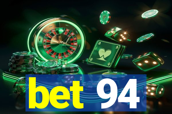 bet 94