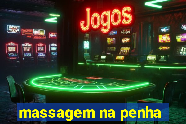 massagem na penha