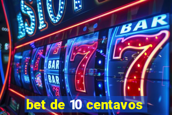 bet de 10 centavos