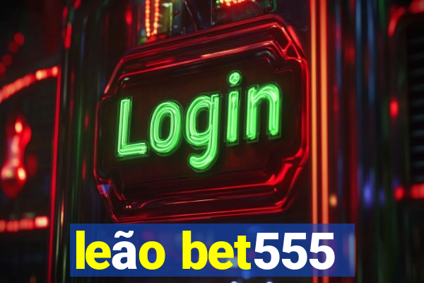 leão bet555