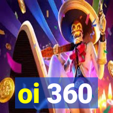 oi 360