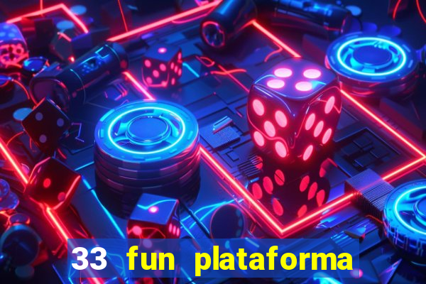 33 fun plataforma de jogos