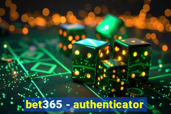 bet365 - authenticator