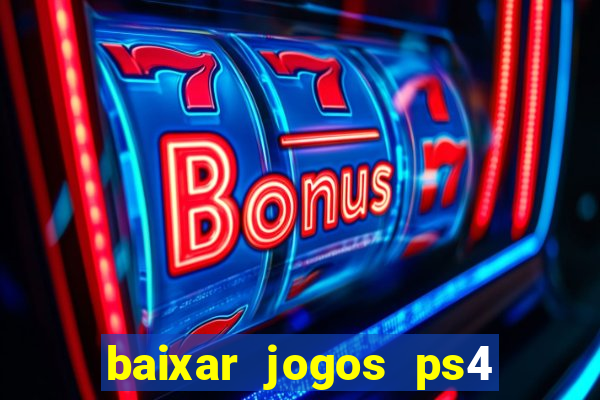 baixar jogos ps4 pkg pt-br