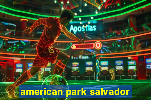 american park salvador