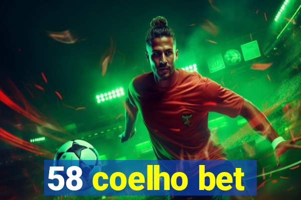 58 coelho bet