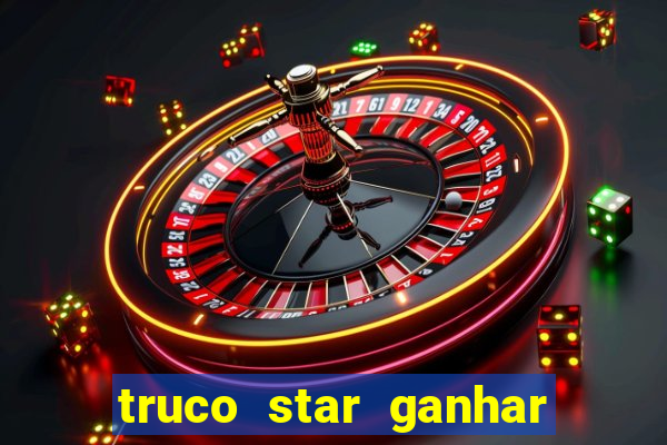 truco star ganhar dinheiro pix