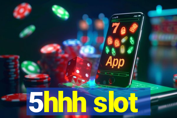 5hhh slot