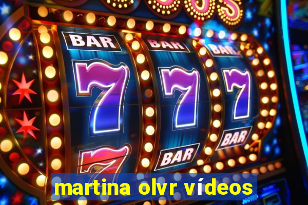 martina olvr vídeos