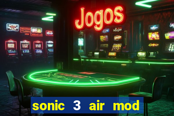 sonic 3 air mod extra slot shadow