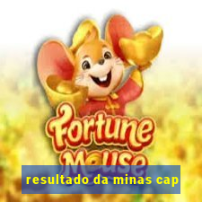 resultado da minas cap