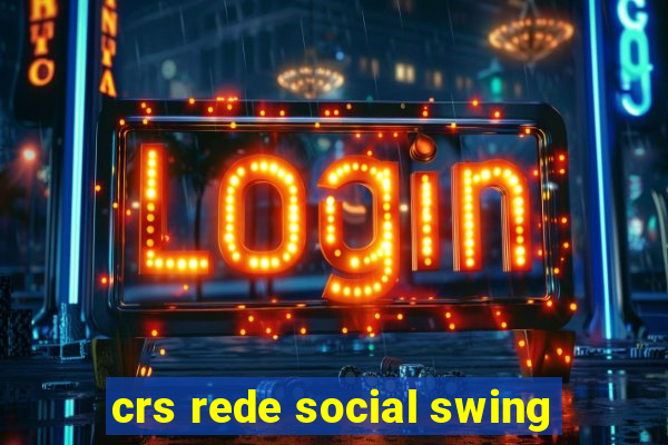 crs rede social swing