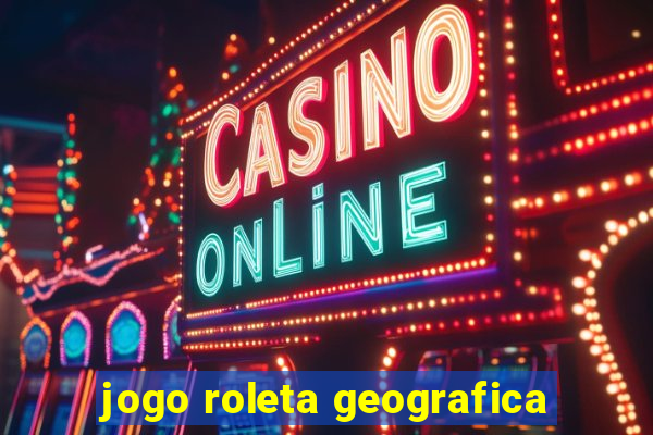 jogo roleta geografica