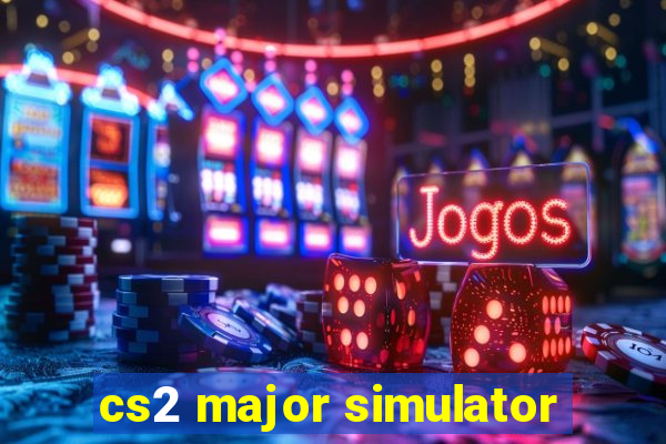 cs2 major simulator